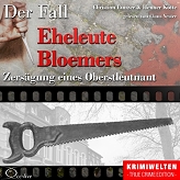 Der zersgte Oberstleutnant: Der Fall Eheleute Bloemers